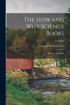 The How and Why Science Books: We See - Pre-Prime; Pre-Prime - Frasier, George Willard