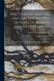 The Geology and Oil and Gas Possibilities of Parts of Marion and Clay Counties: With a Discussion of the Central Portion of the Illinois Basin; Report