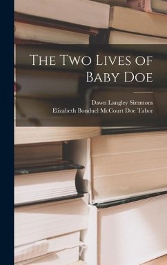 The Two Lives of Baby Doe - Simmons, Dawn Langley