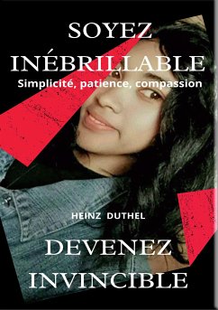 SOYEZ INÉBRILLABLE (eBook, ePUB) - Duthel, Heinz