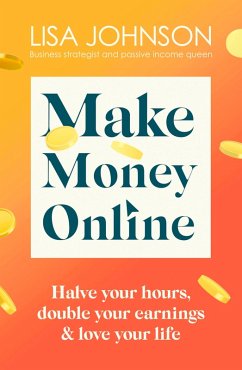 Make Money Online - The Sunday Times bestseller (eBook, ePUB) - Johnson, Lisa