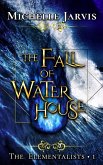 The Fall of Water House (The Elementalists, #1) (eBook, ePUB)