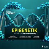 Spektrum Kompakt: Epigenetik - Der Sprung in die praktische Anwendung (MP3-Download)