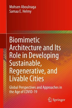 Biomimetic Architecture and Its Role in Developing Sustainable, Regenerative, and Livable Cities (eBook, PDF) - Aboulnaga, Mohsen; Helmy, Samaa E.