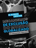 Mecanismos de exclusão do mundo globalizado: um dinamismo perverso (eBook, ePUB)
