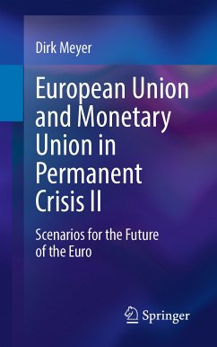 European Union and Monetary Union in Permanent Crisis II (eBook, PDF) - Meyer, Dirk
