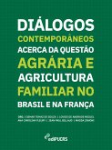 Diálogos contemporâneos acerca da questão agrária e agricultura familiar no Brasil e na França (eBook, ePUB)