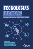 Tecnologias Digitais: comunicação, relacionamento e consumo em meio à pandemia (eBook, ePUB) Tecnologias Digitais: comunicação, relacionamento e consumo em meio à pandemia (eBook, ePUB)