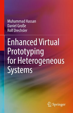 Enhanced Virtual Prototyping for Heterogeneous Systems (eBook, PDF) - Hassan, Muhammad; Große, Daniel; Drechsler, Rolf