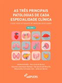 As três principais patologias de cada especialidade clínica: o que todo estudante de medicina deve saber - volume 1 (eBook, ePUB)