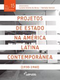 Projetos de estado na América Latina contemporânea (1930-1960) (eBook, ePUB) Projetos de estado na América Latina contemporânea (1930-1960) (eBook, ePUB)