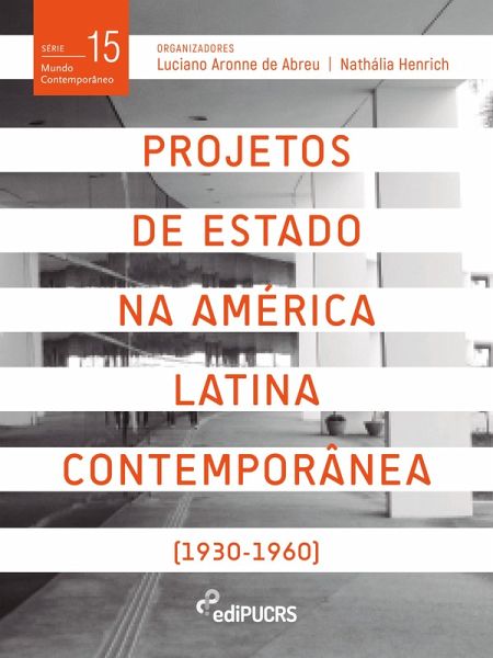 Projetos de estado na América Latina contemporânea (1930-1960) (eBook, ePUB) Projetos de estado na América Latina contemporânea (1930-1960) (eBook, ePUB)