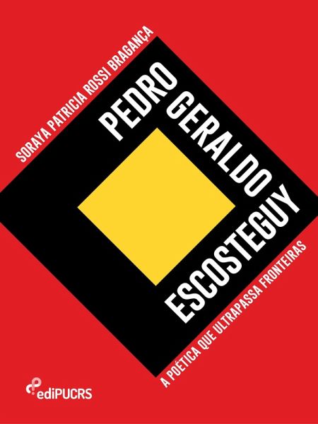 Pedro Geraldo Escosteguy: a poética que ultrapassa fronteiras (eBook, ePUB) Pedro Geraldo Escosteguy: a poética que ultrapassa fronteiras (eBook, ePUB)