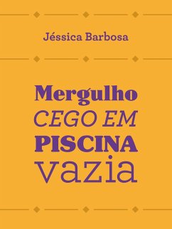 Mergulho cego em piscina vazia (eBook, ePUB) - Barbosa, Jéssica