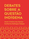 Debates sobre a questão indígena: histórias, contatos e saberes (eBook, ePUB)
