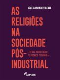 As religiões na sociedade pós-industrial: leituras sociológico-filosófico-teológica (eBook, ePUB) As religiões na sociedade pós-industrial: leituras sociológico-filosófico-teológica (eBook, ePUB)