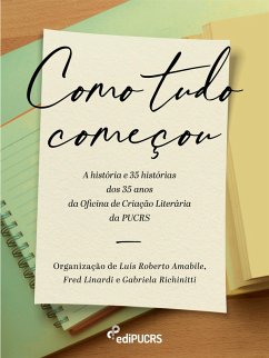 Cover Como tudo começou: a história e 35 histórias dos 35 anos da Oficina de Criação Literária da PUCRS (eBook, ePUB)