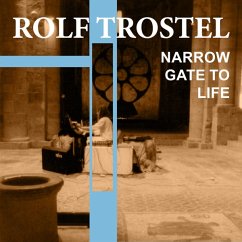 Narrow Gate To Life - Trostel,Rolf