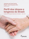 Perfil dos idosos e longevos do Brasil: análise da Pesquisa Nacional de Saúde - IBGE 2013 (eBook, ePUB)