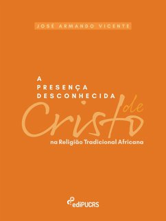 Cover A presença desconhecida de cristo na religião tradicional africana (eBook, ePUB)