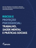 Riscos e proteção psicossocial: trabalho, saúde mental e práticas sociais (eBook, ePUB)