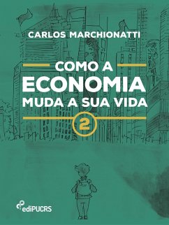 Como a economia muda a sua vida 2 (eBook, ePUB) - Marchionatti, Carlos
