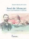 José de Alencar: Entre o jornalismo e a ficção (eBook, ePUB)