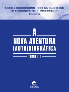 A nova aventura (auto)biográfica tomo III (eBook, ePUB) - Abrahão, Maria Helena Menna Barreto
