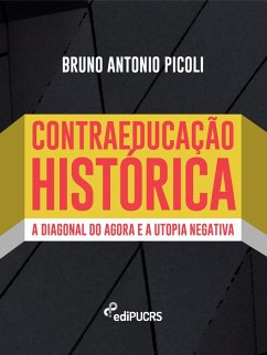 Cover Contraeducação Histórica: a diagonal do agora e a utopia negativa (eBook, ePUB)