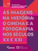 As Imagens na História: o cinema e a fotografia nos séculos XX e XXI (eBook, ePUB) As Imagens na História: o cinema e a fotografia nos séculos XX e XXI (eBook, ePUB)