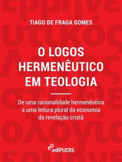 Cover O logos hermenêutico em teologia: de uma racionalidade hermenêutica a uma leitura plural da economia da revelação cristã (eBook, ePUB)