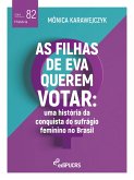 As filhas de Eva querem votar: uma história da conquista do sufrágio feminino no Brasil (eBook, ePUB)
