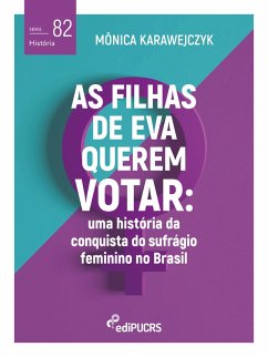Cover As filhas de Eva querem votar: uma história da conquista do sufrágio feminino no Brasil (eBook, ePUB)