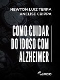 Como cuidar do idoso com Alzheimer (eBook, ePUB)