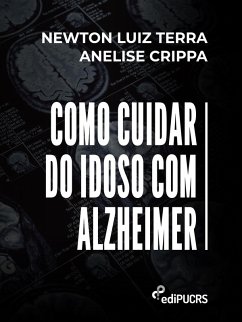 Como cuidar do idoso com Alzheimer (eBook, ePUB) - Crippa, Anelise; Terra, Newton Luiz