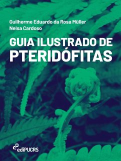 Guia ilustrado de pteridófitas (eBook, ePUB) - Mu¨ller, Guilherme Eduardo da Rosa; Cardoso, Nelsa