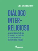 Diálogo inter-religioso: novo paradigma teológico de pensar e fazer missão no atual contexto da pluralidade das religiões (eBook, ePUB)