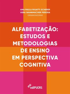 Alfabetização: estudos e metodologias de ensino em perspectiva cognitiva (eBook, ePUB) - Scherer, Ana Paula Rigatti; Pereira, Vera Wannmacher
