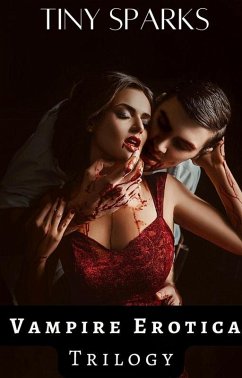 Vampire Erotica Trilogy (Vampire Erotic Story) (eBook, ePUB) - Sparks, Tiny