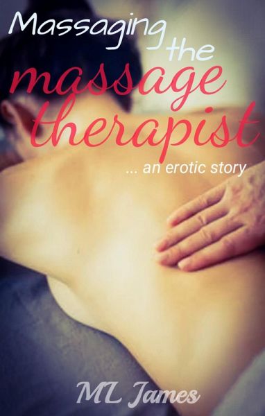 Massaging the Massage Therapist (eBook, ePUB) Massaging the Massage Therapist (eBook, ePUB)