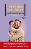 Cómo ser un padre feminista (eBook, ePUB)