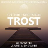 Trost bei Krankheit, Verlust und Einsamkeit   geführte Meditation (MP3-Download)