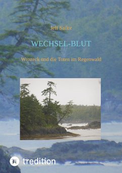 Wechsel-Blut - Kriminaler Roman von der Olympic Peninsula - Sailor, Jeff