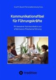 Kommunikationsfibel für Führungskräfte - für gute und für schlechte Zeiten