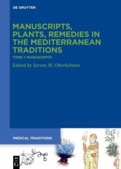 Tome 1: Manuscripts. 'Codices', Texts, Science and Medicine / Manuscripts, Plants, Remedies in the Mediterranean Traditions: Studies across Disciplines for Alain Touwaide Tome 1