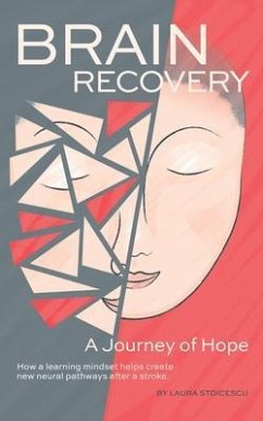 Brain Recovery-A Journey of Hope (eBook, ePUB) - Stoicescu, Laura