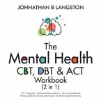 The Mental Health CBT, DBT & ACT Workbook (2 in 1) (eBook, ePUB)
