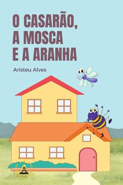 O CASARÃO, A MOSCA E A ARANHA (eBook, ePUB) Cover O CASARÃO, A MOSCA E A ARANHA (eBook, ePUB)