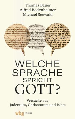 Welche Sprache spricht Gott? (eBook, ePUB) - Bauer, Thomas; Seewald, Michael; Bodenheimer, Alfred