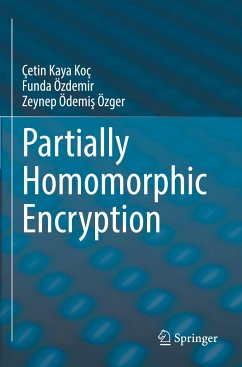 Partially Homomorphic Encryption - Koç, Çetin Kaya;Özdemir, Funda;Ödemis Özger, Zeynep